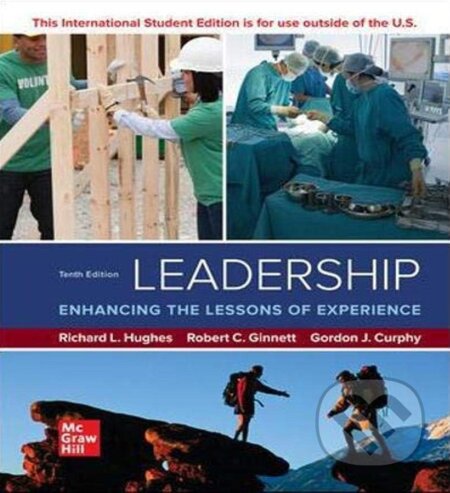 Kniha: Leadership (Richard L. Hughes, Robert C. Ginnett a Gordon J. Curphy President). McGraw-Hill, 2021 Kniha: Leadership (Richard L. Hughes, Robert C. Ginnett a Gordon J. Curphy President). McGraw-Hill, 2021
