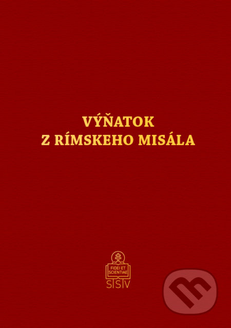 Kniha: Výňatok z Rímskeho misála (Spolok svätého Vojtecha). Spolok svätého Vojtecha, 2021 Kniha: Výňatok z Rímskeho misála (Spolok svätého Vojtecha). Spolok svätého Vojtecha, 2021