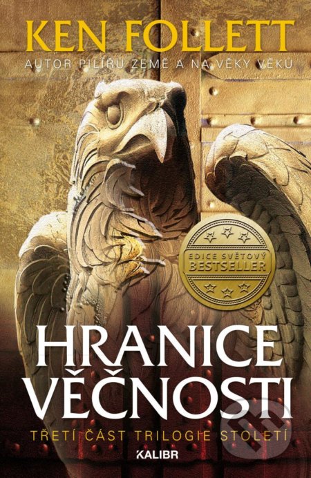 Kniha: Hranice věčnosti (Ken Follett). Kalibr, 2021 Kniha: Hranice věčnosti (Ken Follett). Kalibr, 2021