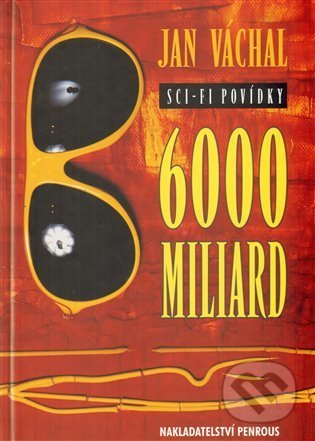 Kniha: 6000 miliard (Jan Váchal). Penrous, 2009 Kniha: 6000 miliard (Jan Váchal). Penrous, 2009