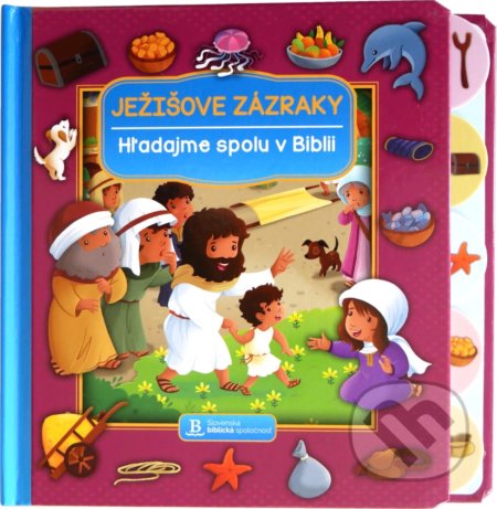 Kniha: Ježišove zázraky (Jacob Vium a Sandrine L'amour). Slovenská biblická spoločnosť, 2021 Kniha: Ježišove zázraky (Jacob Vium a Sandrine L'amour). Slovenská biblická spoločnosť, 2021