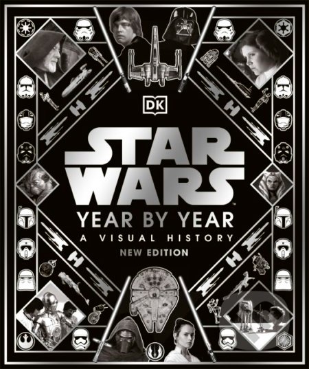 Star Wars Year By Year - Kristin Baver, Pablo Hidalgo, Daniel Wallace, Ryder Windham, Dorling Kindersley, 2021