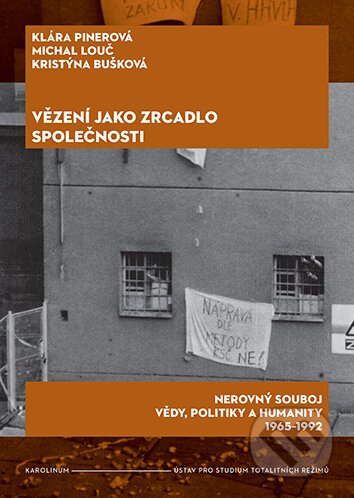 E-kniha: Vězení jako zrcadlo společnosti (Klára Pinerová, Kristýna Bušková a Michal Louč). Karolinum, 2021 E-kniha: Vězení jako zrcadlo společnosti (Klára Pinerová, Kristýna Bušková a Michal Louč). Karolinum, 2021