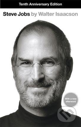 Kniha: Steve Jobs: The Exclusive Biography (Walter Isaacson). Little, Brown, 2021 Kniha: Steve Jobs: The Exclusive Biography (Walter Isaacson). Little, Brown, 2021