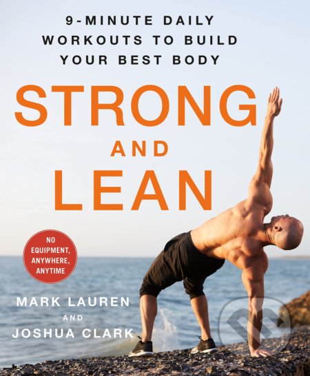Kniha: Strong and Lean (Joshua Clark a Mark Lauren). St. Martin´s Press, 2021 Kniha: Strong and Lean (Joshua Clark a Mark Lauren). St. Martin´s Press, 2021