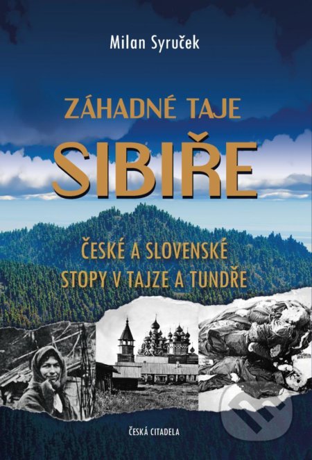 Kniha: Záhadné taje Sibiře (Milan Syruček). Česká citadela, 2021 Kniha: Záhadné taje Sibiře (Milan Syruček). Česká citadela, 2021