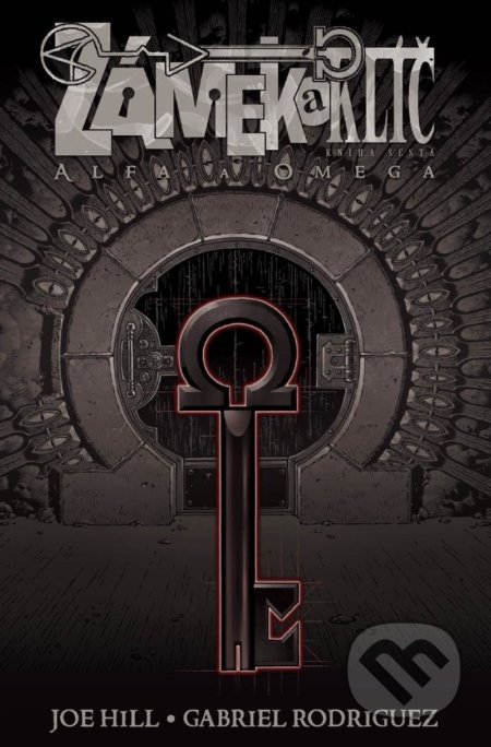 Kniha: Zámek a klíč 6: Alfa a omega (Joe Hill). Comics centrum, 2021 Kniha: Zámek a klíč 6: Alfa a omega (Joe Hill). Comics centrum, 2021