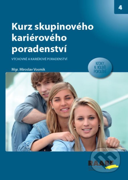 Kniha: Kurz skupinového karierového poradce (Miroslav Vosmik). Raabe, 2021 Kniha: Kurz skupinového karierového poradce (Miroslav Vosmik). Raabe, 2021