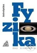 Kniha: Fyzika pro gymnázia - Astrofyzika (Martin Macháček). Spoločnosť Prometheus, 2021 Kniha: Fyzika pro gymnázia - Astrofyzika (Martin Macháček). Spoločnosť Prometheus, 2021