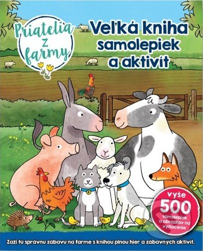 Kniha: Veľká kniha samolepiek a aktivít: Priatelia z farmy (Sebastien Braun). Svojtka&Co., 2021 Kniha: Veľká kniha samolepiek a aktivít: Priatelia z farmy (Sebastien Braun). Svojtka&Co., 2021