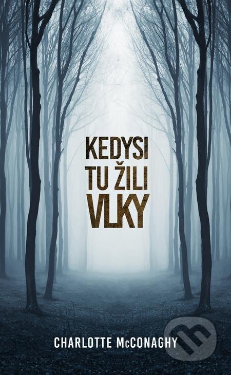 E-kniha: Kedysi tu žili vlky (Charlotte McConaghy). Slovenský spisovateľ, 2021 E-kniha: Kedysi tu žili vlky (Charlotte McConaghy). Slovenský spisovateľ, 2021