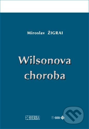 Wilsonova choroba - Miroslav Žigrai, Herba, 2021