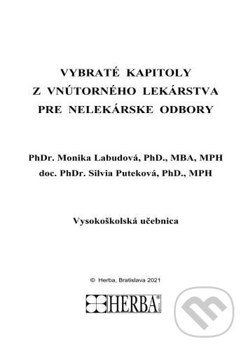 Kniha: Vybraté kapitoly z vnútorného lekárstva pre nelekárské odbory (Monika Labudová). Herba, 2021 Kniha: Vybraté kapitoly z vnútorného lekárstva pre nelekárské odbory (Monika Labudová). Herba, 2021