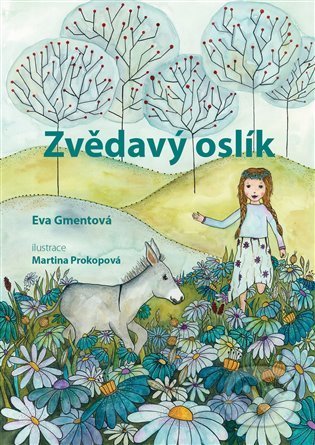 Kniha: Zvědavý oslík (Eva Gmentová). Knihy Radosti, 2021 Kniha: Zvědavý oslík (Eva Gmentová). Knihy Radosti, 2021
