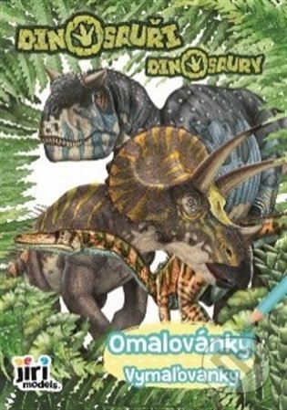 Kniha: Omalovánky/Vymaľovanky - Dinosauři (Jiří Models). Jiří Models, 2021 Kniha: Omalovánky/Vymaľovanky - Dinosauři (Jiří Models). Jiří Models, 2021