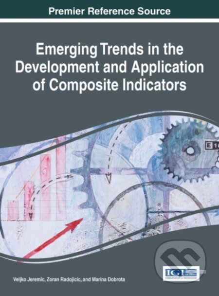 E-kniha: Emerging Trends in the Development and Application of Composite Indicators (Marina Dobrota, Veljko Jeremic a Zoran Radojicic). IGI Global, 2016 E-kniha: Emerging Trends in the Development and Application of Composite Indicators (Marina Dobrota, Veljko Jeremic a Zoran Radojicic). IGI Global, 2016