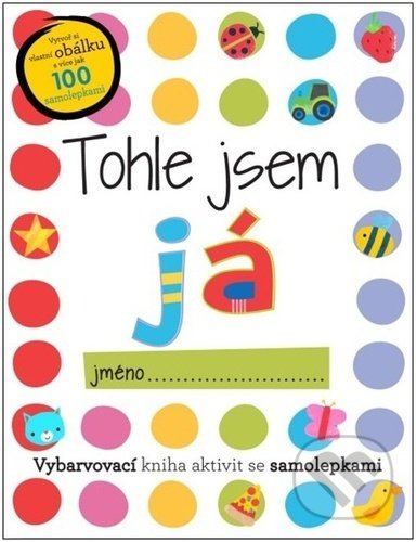 Kniha: Tohle jsem já (Elanor Best). Svojtka&Co., 2022 Kniha: Tohle jsem já (Elanor Best). Svojtka&Co., 2022