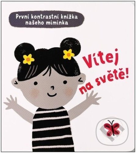Kniha: Vítej na světě! (Mary Cartwright). Svojtka&Co., 2021 Kniha: Vítej na světě! (Mary Cartwright). Svojtka&Co., 2021