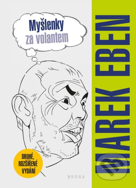 Kniha: Myšlenky za volantem (Marek Eben). Brána, 2021 Kniha: Myšlenky za volantem (Marek Eben). Brána, 2021