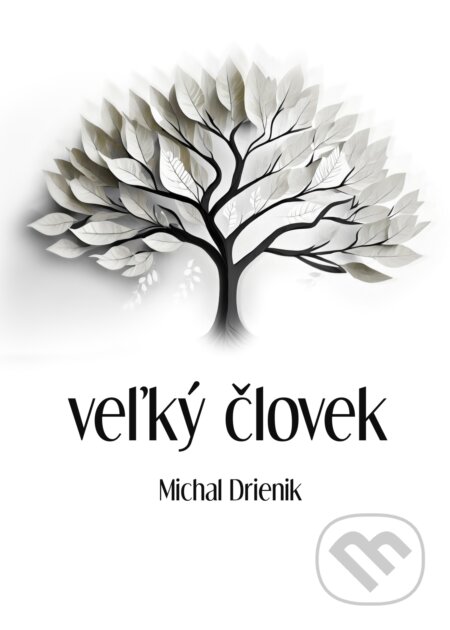 Kniha: Veľký človek (Michal Drienik). Meditation, 2021 Kniha: Veľký človek (Michal Drienik). Meditation, 2021