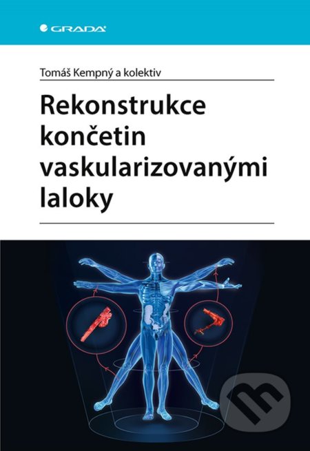 Kniha: Rekonstrukce končetin vaskularizovanými laloky (Tomáš Kempný). Grada, 2021 Kniha: Rekonstrukce končetin vaskularizovanými laloky (Tomáš Kempný). Grada, 2021