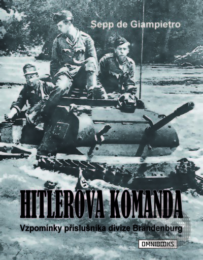 Kniha: Hitlerova komanda (Sepp de Giampietro). Omnibooks, 2021 Kniha: Hitlerova komanda (Sepp de Giampietro). Omnibooks, 2021
