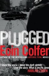 Plugged - Eoin Colfer, Headline Book, 2012