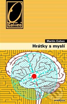 Kniha: Hrátky s myslí (Martin Cohen). Academia, 2012 Kniha: Hrátky s myslí (Martin Cohen). Academia, 2012