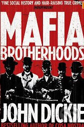 Kniha: Mafia Brotherhoods (John Dickie). Hodder and Stoughton, 2012 Kniha: Mafia Brotherhoods (John Dickie). Hodder and Stoughton, 2012