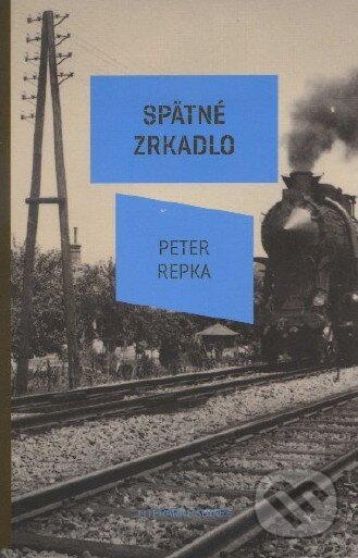 Kniha: Spätné zrkadlo (Peter Repka). Koloman Kertész Bagala, 2012 Kniha: Spätné zrkadlo (Peter Repka). Koloman Kertész Bagala, 2012