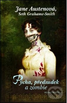 Kniha: Pýcha, předsudek a zombie (Jane Austen a Seth Grahame-Smith). Mladá fronta, 2012 Kniha: Pýcha, předsudek a zombie (Jane Austen a Seth Grahame-Smith). Mladá fronta, 2012