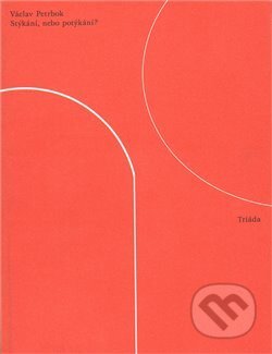 Kniha: Stýkání, nebo potýkání? (Triáda). Triáda, 2012 Kniha: Stýkání, nebo potýkání? (Triáda). Triáda, 2012