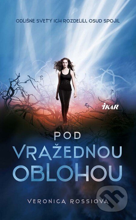 Kniha: Pod vražednou oblohou (Veronica Rossi). Ikar, 2012 Kniha: Pod vražednou oblohou (Veronica Rossi). Ikar, 2012