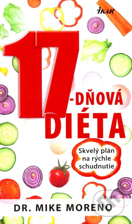 Kniha: 17-dňová diéta (Mike Moreno). Ikar, 2012 Kniha: 17-dňová diéta (Mike Moreno). Ikar, 2012