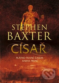 Kniha: Císař (Stephen Baxter). BB/art, 2012 Kniha: Císař (Stephen Baxter). BB/art, 2012
