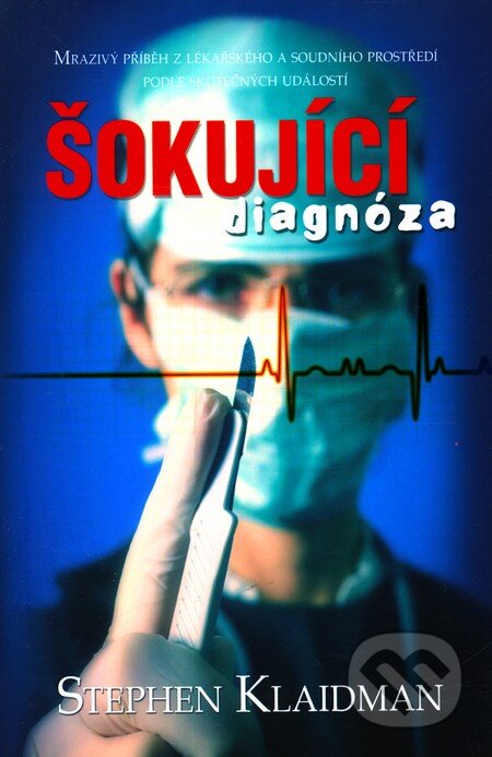 Kniha: Šokující diagnóza (Stephen Klaidman). OLDAG, 2012 Kniha: Šokující diagnóza (Stephen Klaidman). OLDAG, 2012