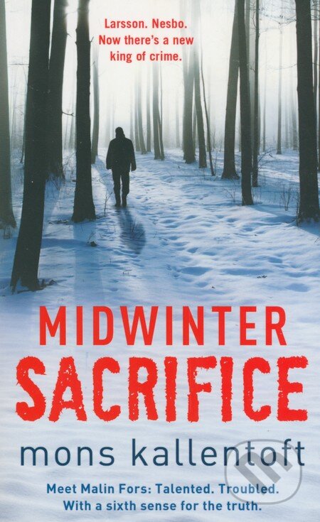 Kniha: Midwinter Sacrifice (Mons Kallentoft). Hodder and Stoughton, 2012 Kniha: Midwinter Sacrifice (Mons Kallentoft). Hodder and Stoughton, 2012