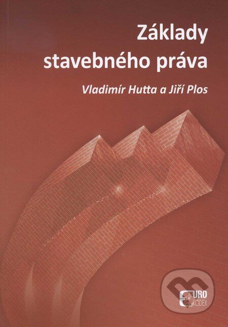 Kniha: Základy stavebného práva (Jiří Plos a Vladimír Hutta). Eurokódex, 2011 Kniha: Základy stavebného práva (Jiří Plos a Vladimír Hutta). Eurokódex, 2011