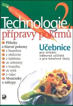 Kniha: Technologie přípravy pokrmů 2 (Hana Sedláčková). Fortuna Kniha: Technologie přípravy pokrmů 2 (Hana Sedláčková). Fortuna