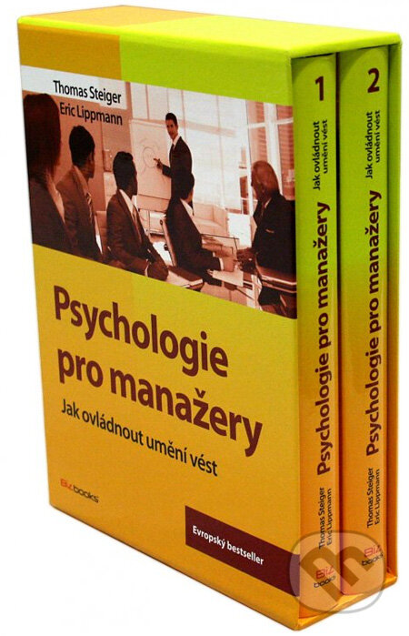 Kniha: Psychologie pro manažery (Eric Lippmann a Thomas Steiger). BIZBOOKS Kniha: Psychologie pro manažery (Eric Lippmann a Thomas Steiger). BIZBOOKS