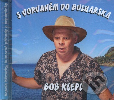Audiokniha: S vorvaněm do Bulharska (Bohumil Klepl). Popron music, 2012 Audiokniha: S vorvaněm do Bulharska (Bohumil Klepl). Popron music, 2012