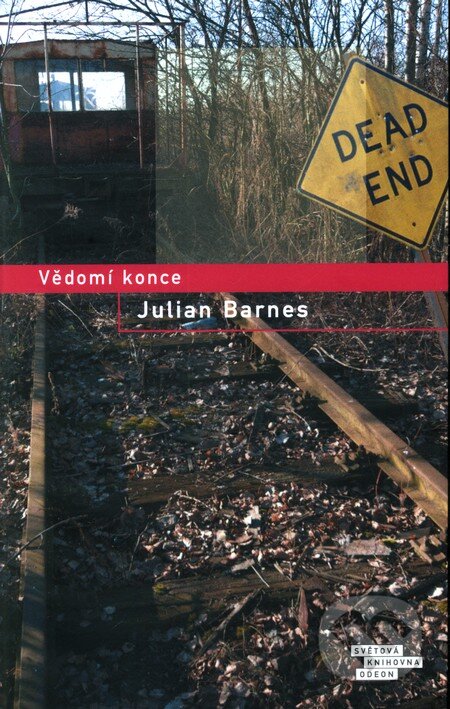 Kniha: Vědomí konce (Julian Barnes). Odeon CZ, 2012 Kniha: Vědomí konce (Julian Barnes). Odeon CZ, 2012