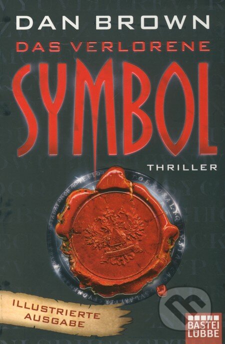 Kniha: Das verlorene Symbol (Dan Brown). Bastei Lübbe, 2009 Kniha: Das verlorene Symbol (Dan Brown). Bastei Lübbe, 2009