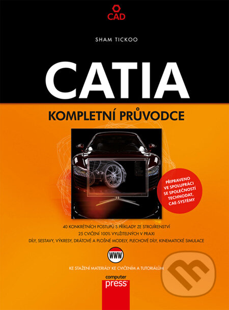 Kniha: CATIA - kompletní průvodce (Computer Press). Computer Press, 2012 Kniha: CATIA - kompletní průvodce (Computer Press). Computer Press, 2012