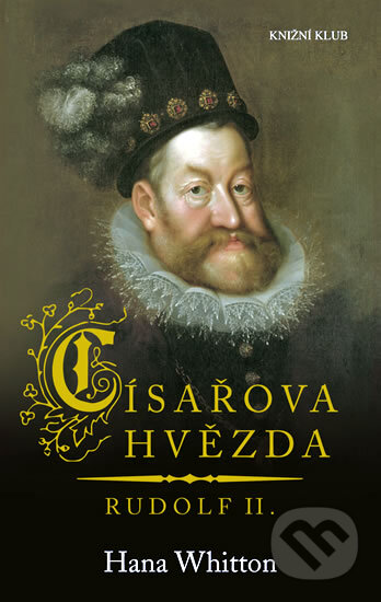 Kniha: Císařova hvězda (Hana Whitton). Knižní klub, 2012 Kniha: Císařova hvězda (Hana Whitton). Knižní klub, 2012