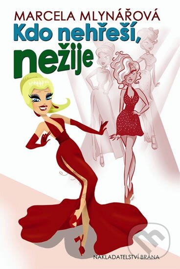 Kniha: Kdo nehřeší, nežije (Marcela Mlynářová). Brána, 2012 Kniha: Kdo nehřeší, nežije (Marcela Mlynářová). Brána, 2012