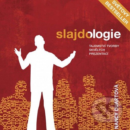 Kniha: Slajdologie (Nancy Duarte). BIZBOOKS, 2012 Kniha: Slajdologie (Nancy Duarte). BIZBOOKS, 2012
