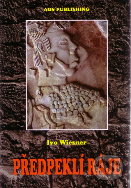 Kniha: Předpeklí ráje (Ivo Wiesner). AOS Publishing, 2009 Kniha: Předpeklí ráje (Ivo Wiesner). AOS Publishing, 2009