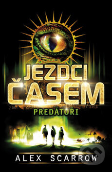 Kniha: Jezdci časem 2 (Alex Scarrow). BB/art, 2012 Kniha: Jezdci časem 2 (Alex Scarrow). BB/art, 2012
