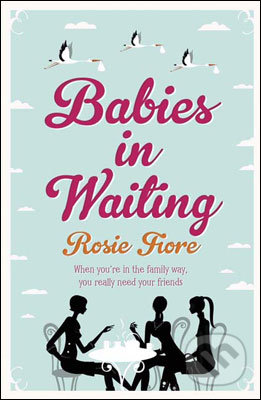 Babies in Waiting - Rosie Fiore, Quercus